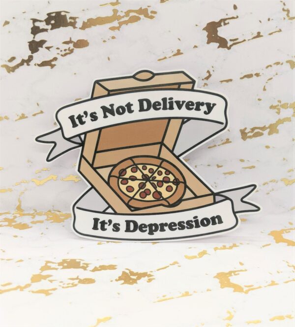 It's not delivery, it's depression Vinyl Sticker