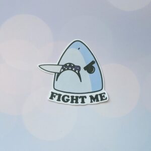 Fight Me Shark Vinyl Sticker